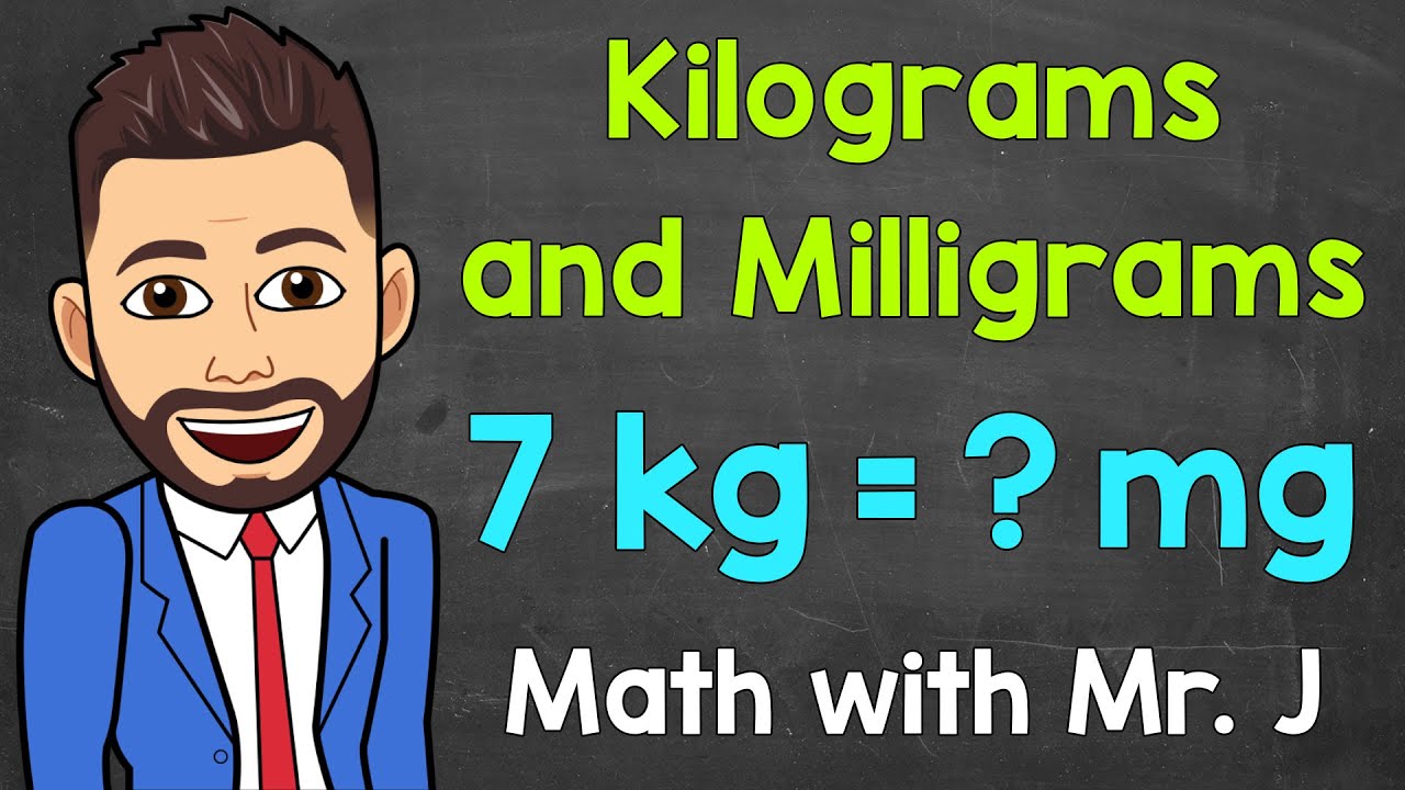 Kilograms and Milligrams | Converting kg to mg and Converting mg to kg | Math with Mr. J