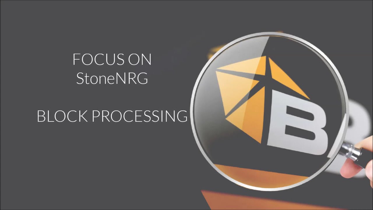 FOCUS ON StoneNRG BLOCK PROCESSING