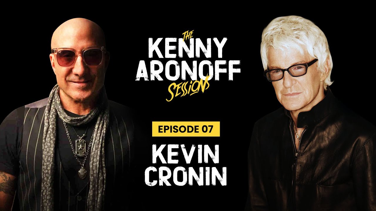 Kevin Cronin | #007 The Kenny Aronoff Sessions
