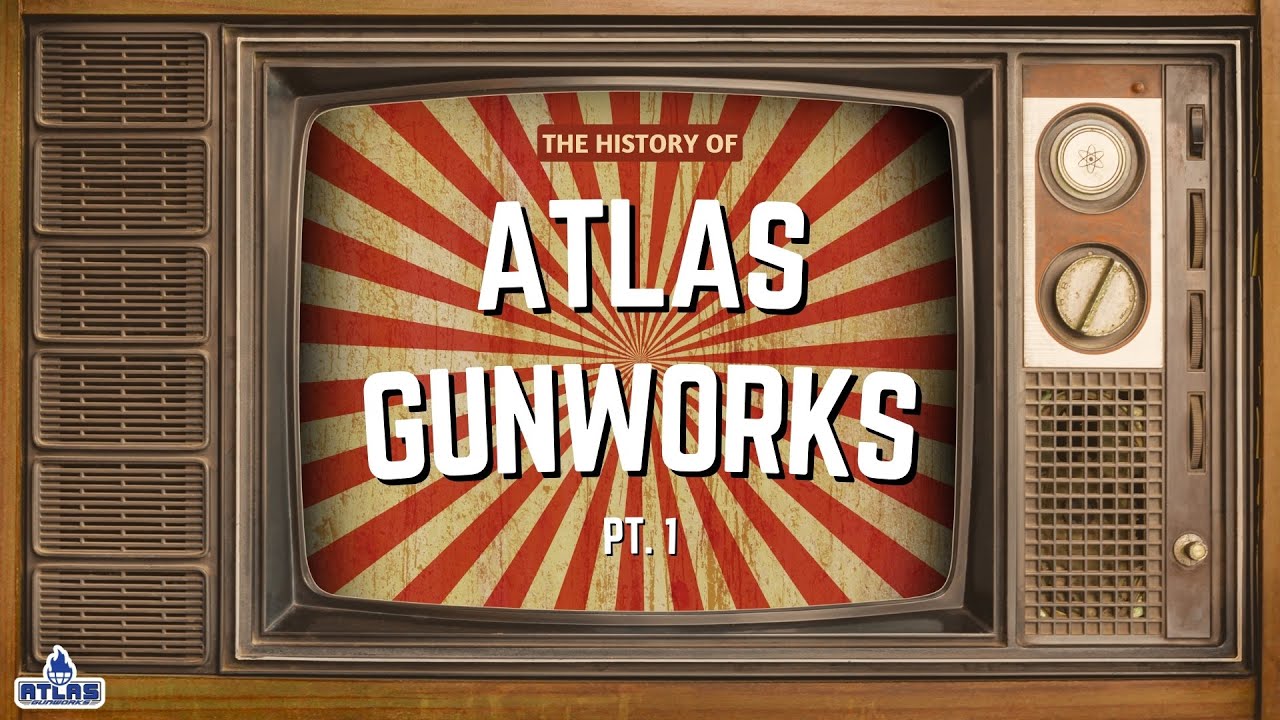 История Atlas Gunworks. Часть 1