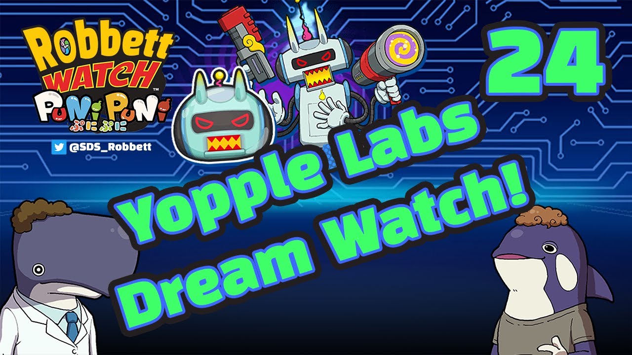 Yo-kai Watch Puni Puni #24: Yopple Labs and the Dream Watch! Robbett Watch