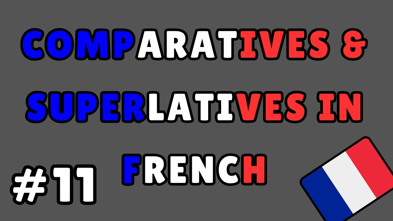 French - Comparatives & Superlatives Explained