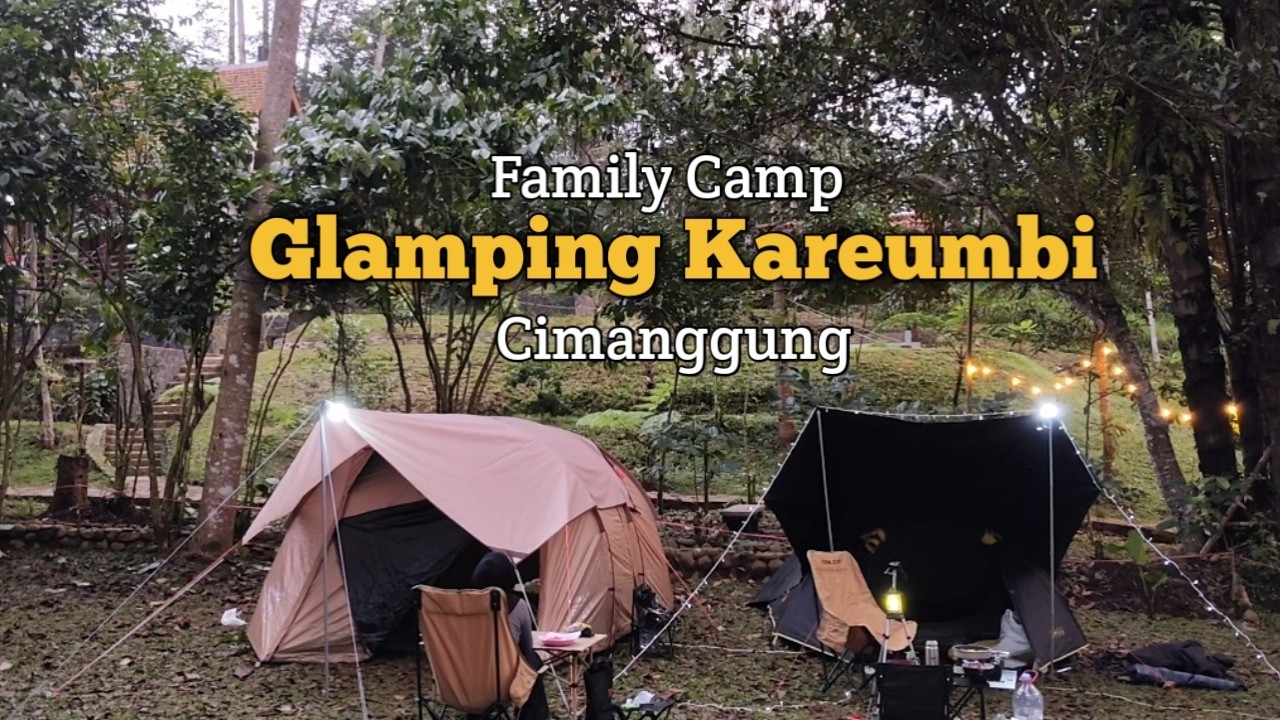 #11 Glamping Kareumbi | Viral di Sumedang !!!  | Camping Keluarga Syahdu
