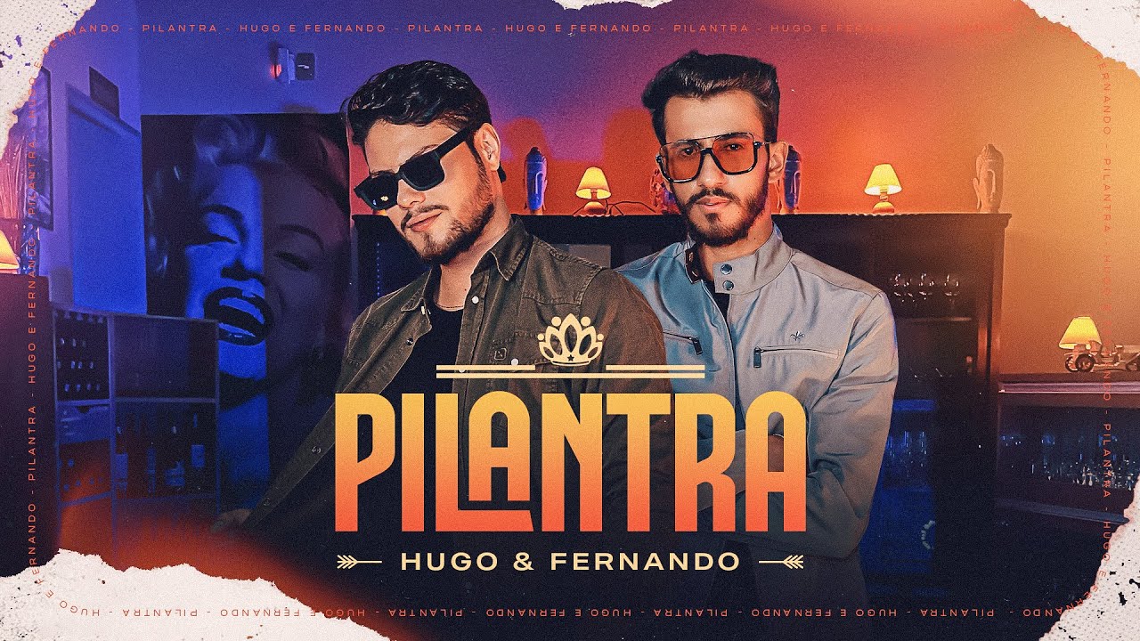 Hugo e Fernando - Pilantra ( Clipe Oficial )