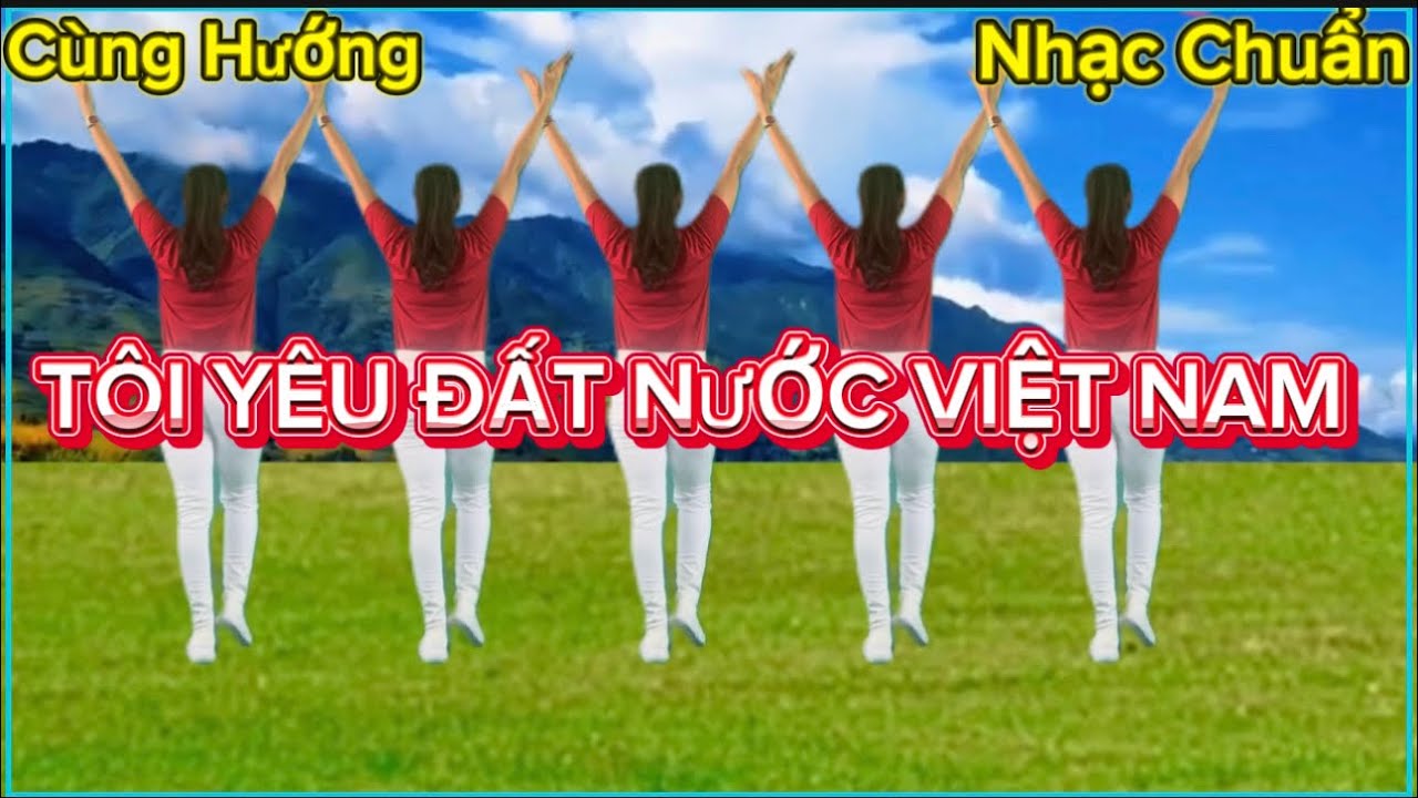 Cùng Hướng -TÔI YÊU ĐẤT NƯỚC VIỆT NAM // Hay Ý Nghĩa -Dễ Tập - phù hợp mọi lứa tuổi //xem hướng dẫn👇