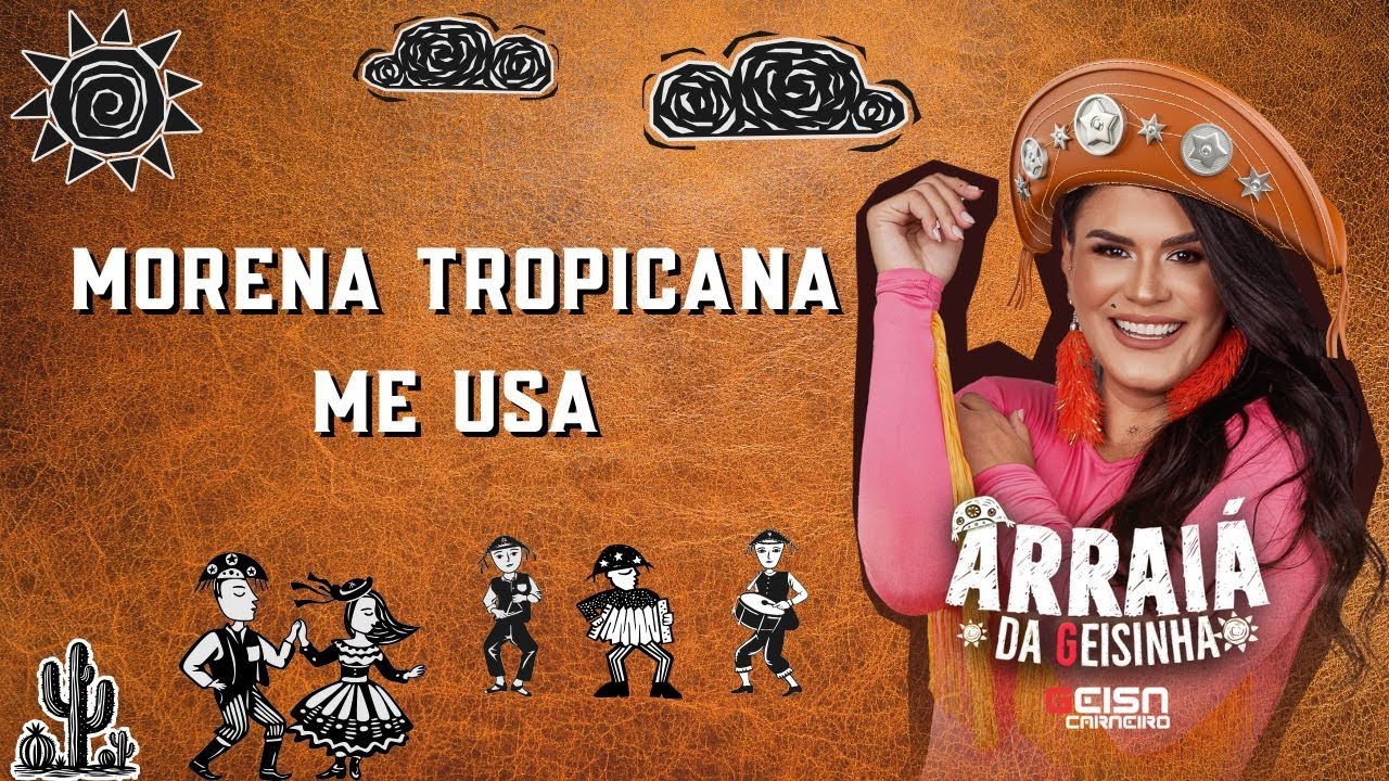 🪗Arraiá da Geisinha🪗 - Morena Tropicana / Me Usa
