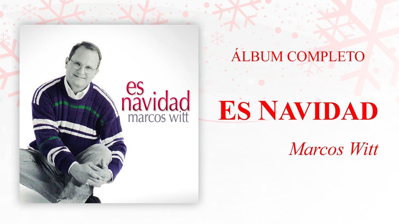 Marcos Witt - Es Navidad (&Aacute;lbum Completo)