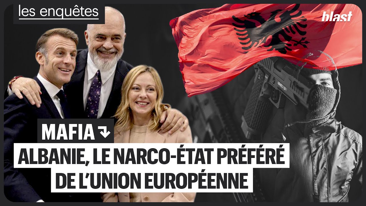 MAFIA : ALBANIE, LE NARCO-ÉTAT PRÉFÉRÉ DE L’UNION EUROPÉENNE