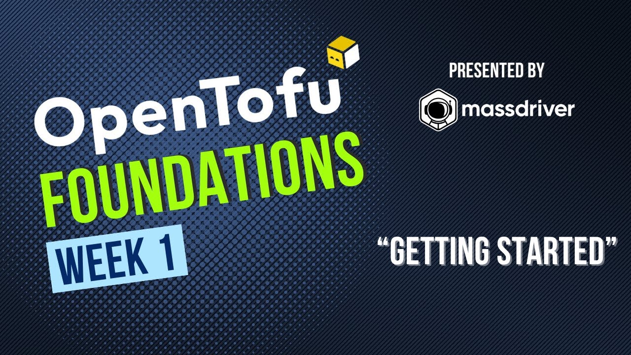 OpenTofu Foundations Workshop - Week 1: Getting Started