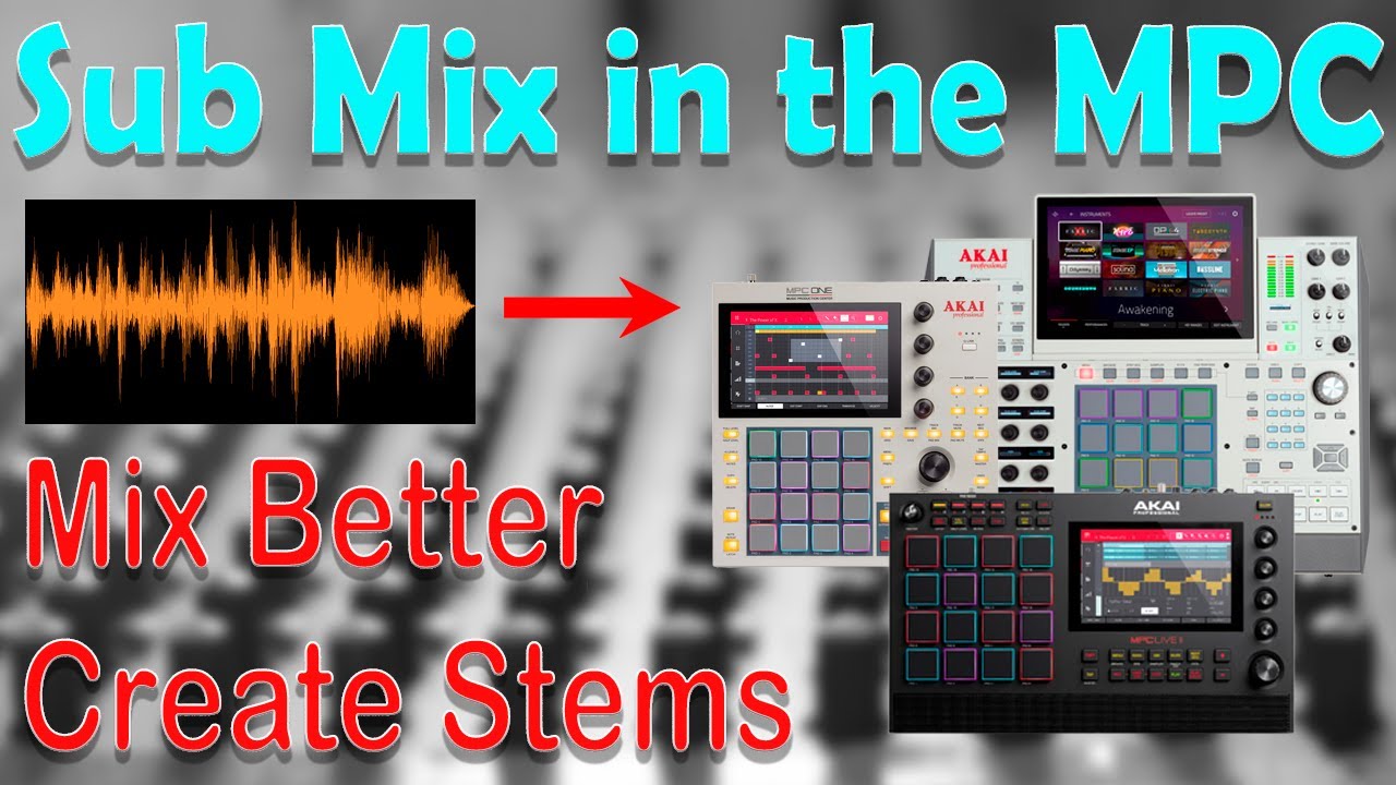 Обучающие материалы Akai MPC. Саб-миксы в MPC Standalone для микширования и создания стемов. Улуч...