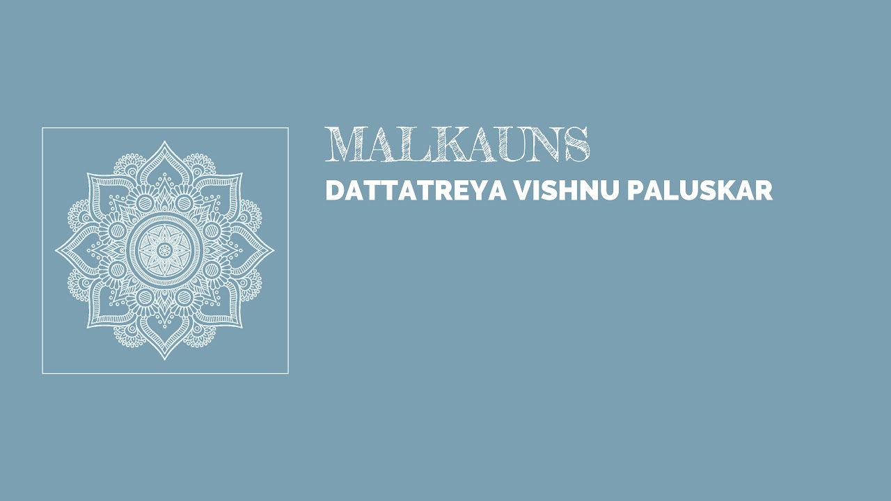 Raag Malkauns - Dattatreya Vishnu Paluskar