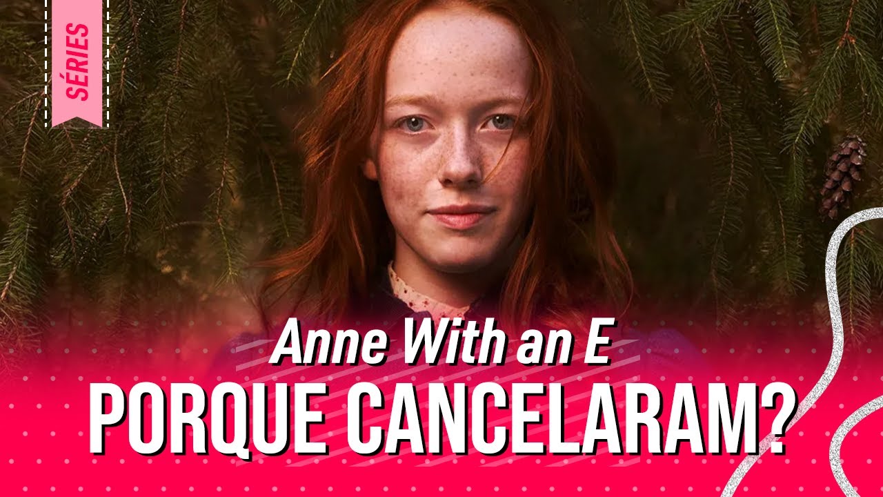PORQUE ANNE WITH AN E FOI CANCELADA? A NETFLIX VAI RENOVAR?
