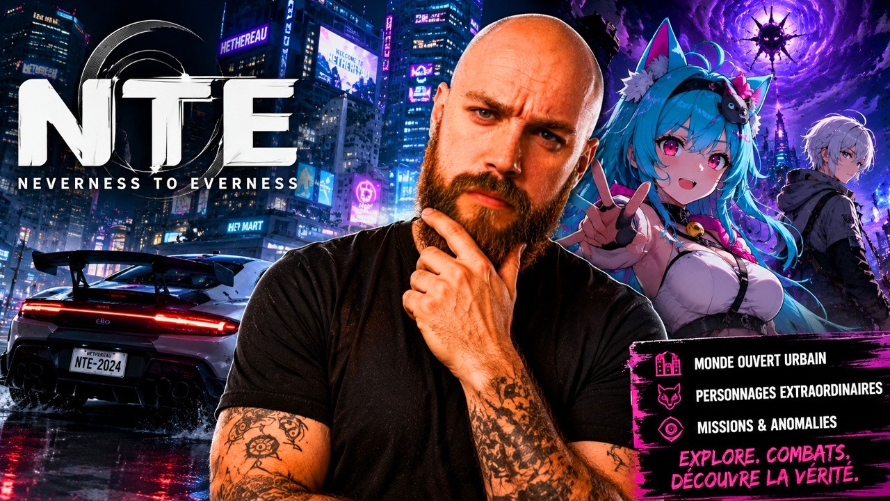 🌆 D&eacute;couverte NTE: Neverness to Everness &mdash; Ce jeu est compl&egrave;tement fou !