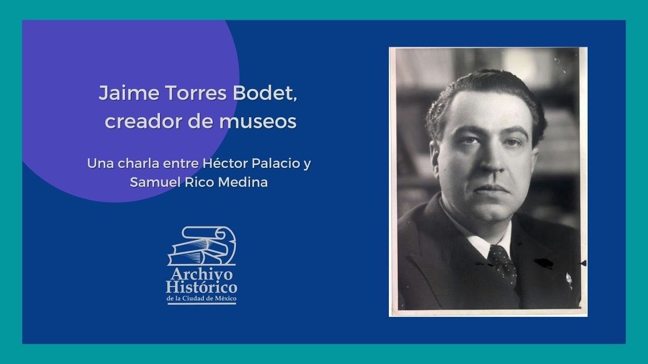 Jaime Torres Bodet, creador de museos