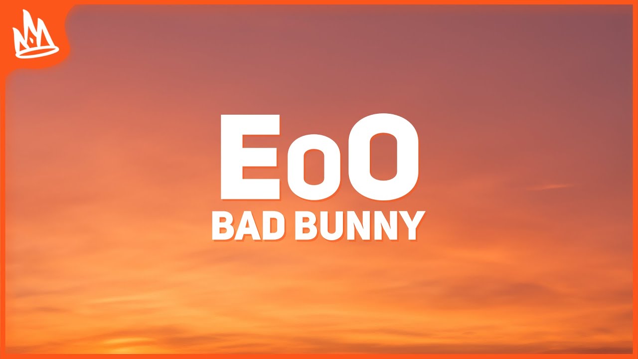 Bad Bunny &ndash; EoO [Letra]