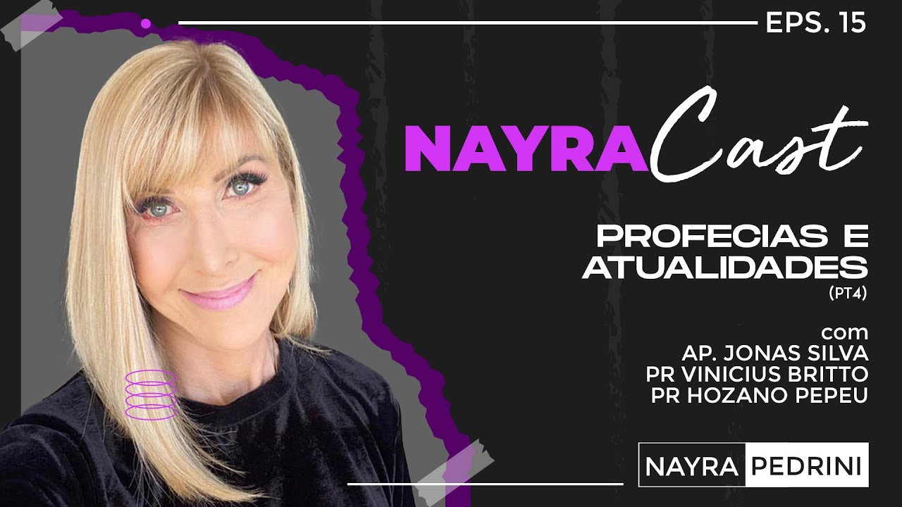 Podcast #15 - Profecias e Atualidades (pt4) - Nayra Pedrini