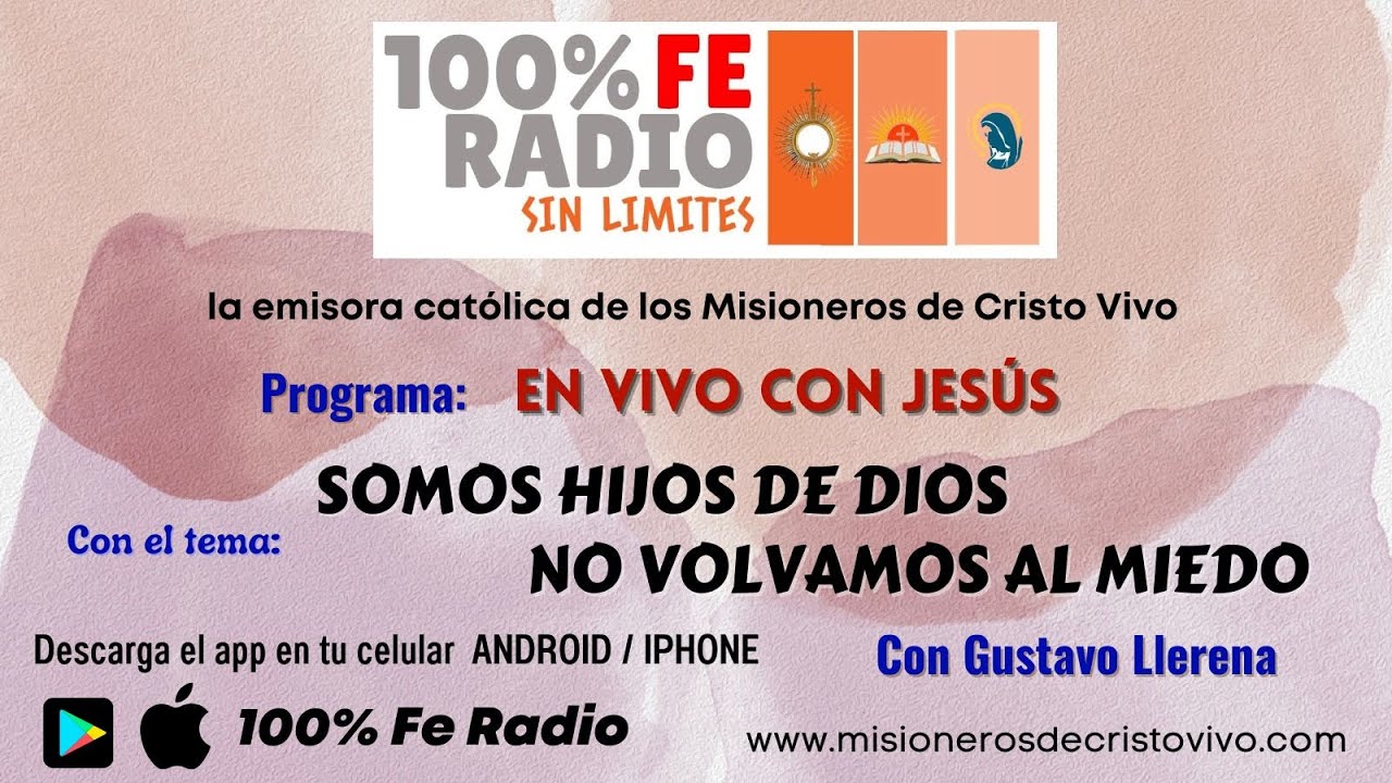 100% FE RADIO TEMA: SOMOS HIJOS DE DIOS, NO VOLVAMOS AL MIEDO