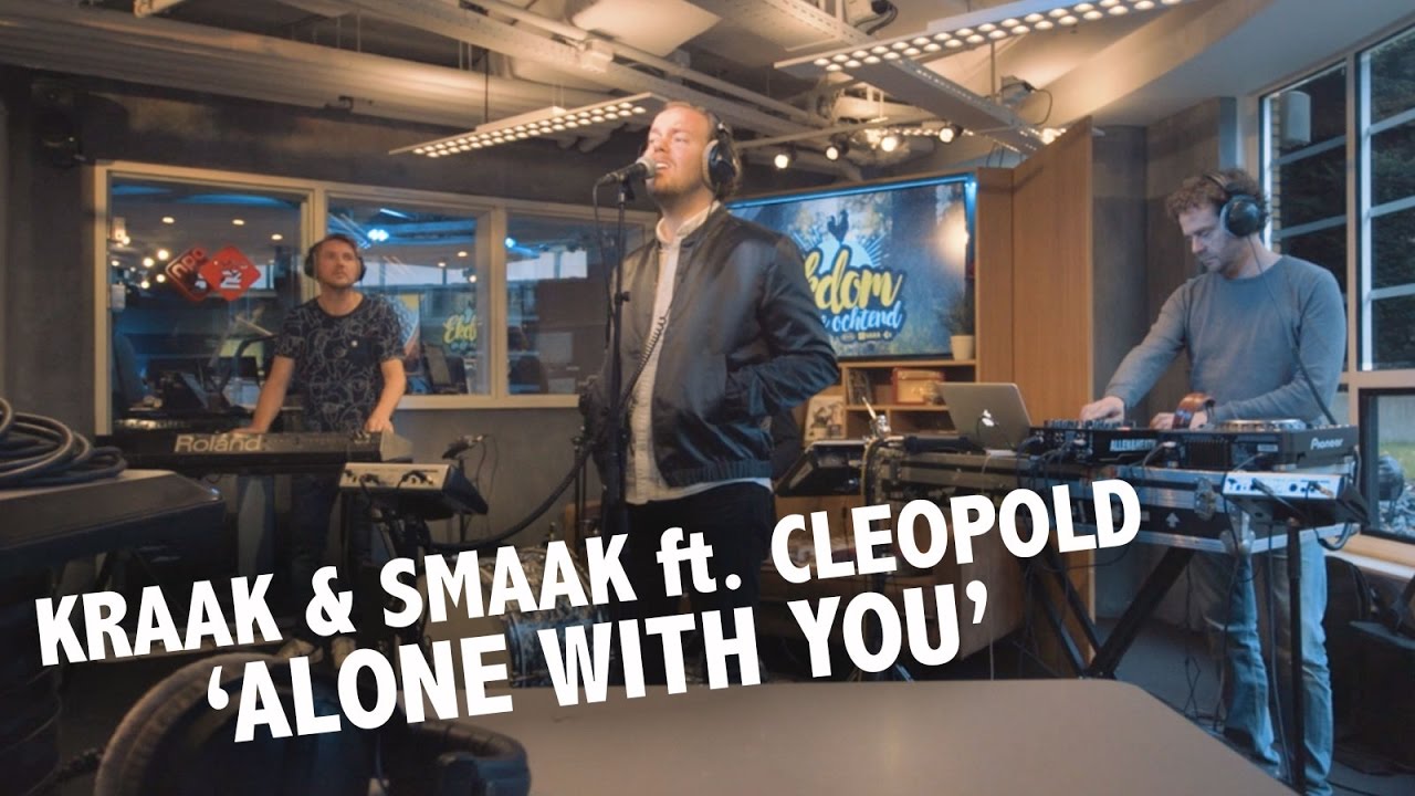 Kraak & Smaak feat. Cleopold - 'Alone With You' live @ Ekdom In De Ochtend