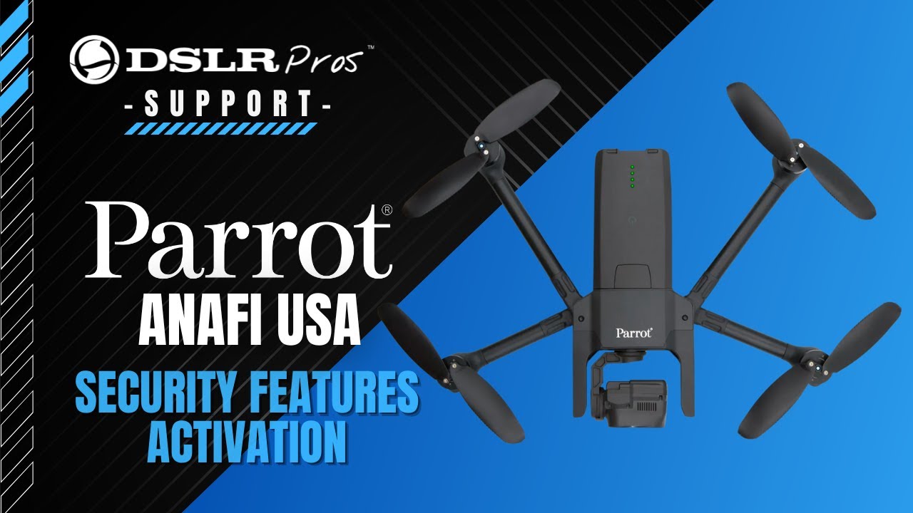 Parrot ANAFI USA - Security Features Activation | DSLRPros Support