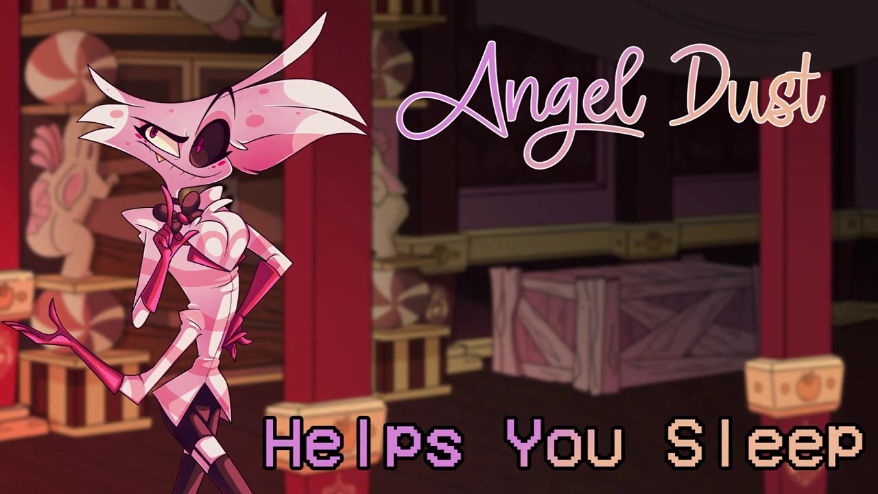 Angel Dust Helps You Sleep