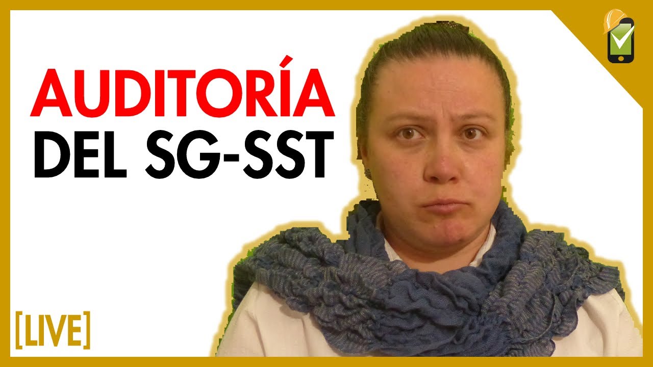 Auditoría interna de seguridad y salud en el trabajo 🎤 [LIVE] 🎤