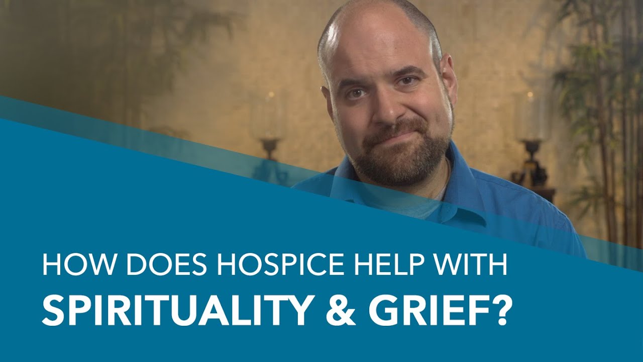 Spiritual Support in Hospice Care - How Does Hospice Help with Spirituality and Grief?