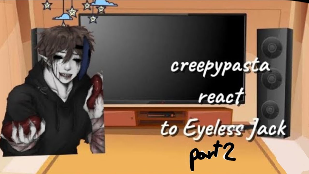 🎀Creepypsta react to eyeless Jack🎀creepypasta reaguje na Eyeless jack🎀part 2🎀🇵🇱🇺🇸