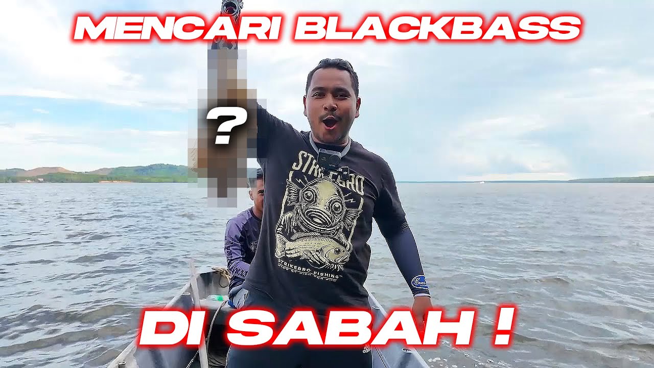 MISI MENCARI IKAN BLACK BASS DI SABAH!