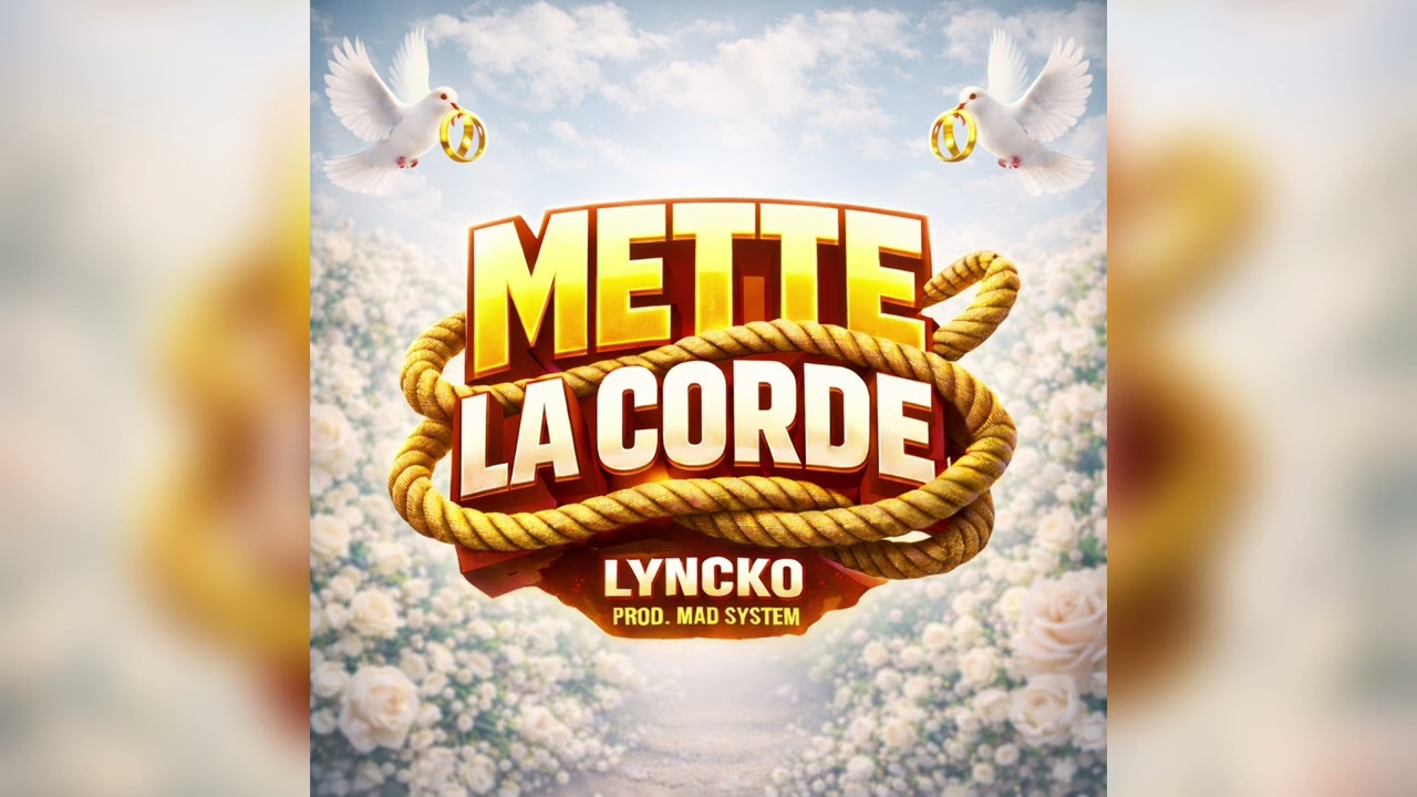 LYNCKO - Mette La Corde