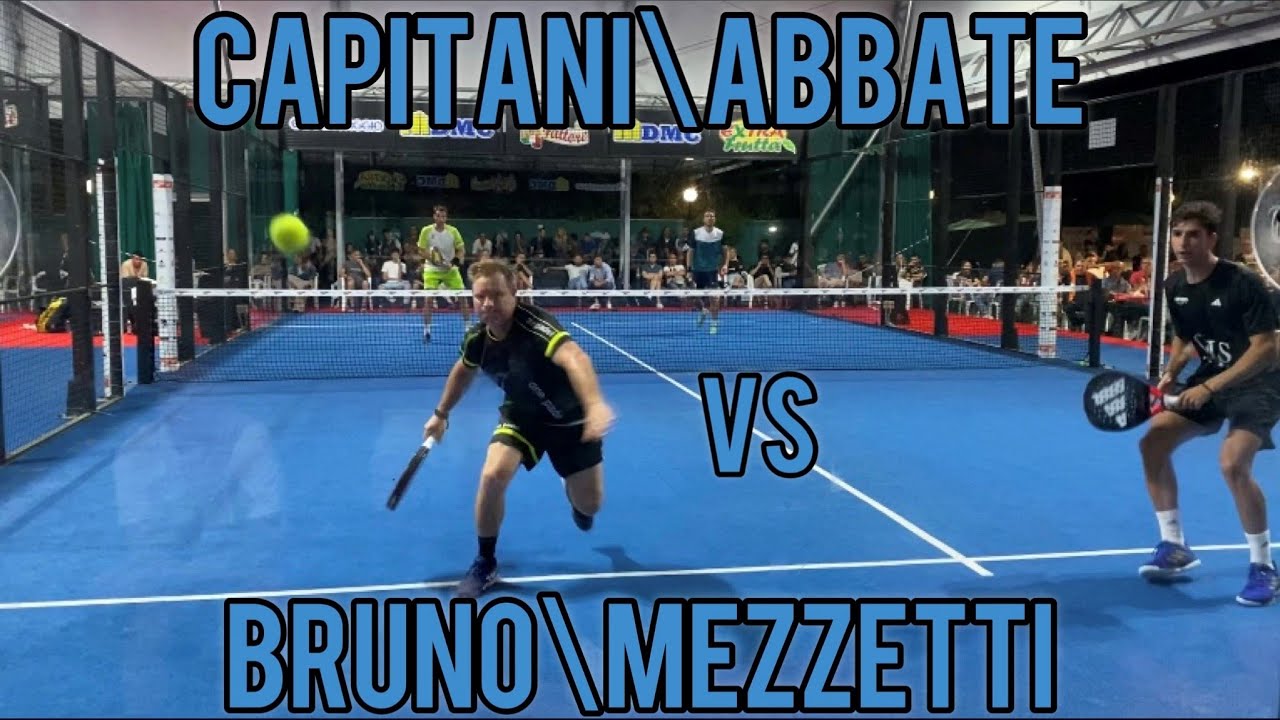 CAPITANI\ABBATE VS BRUNO\MEZZETTI - SemiFinale GisaPadel Open