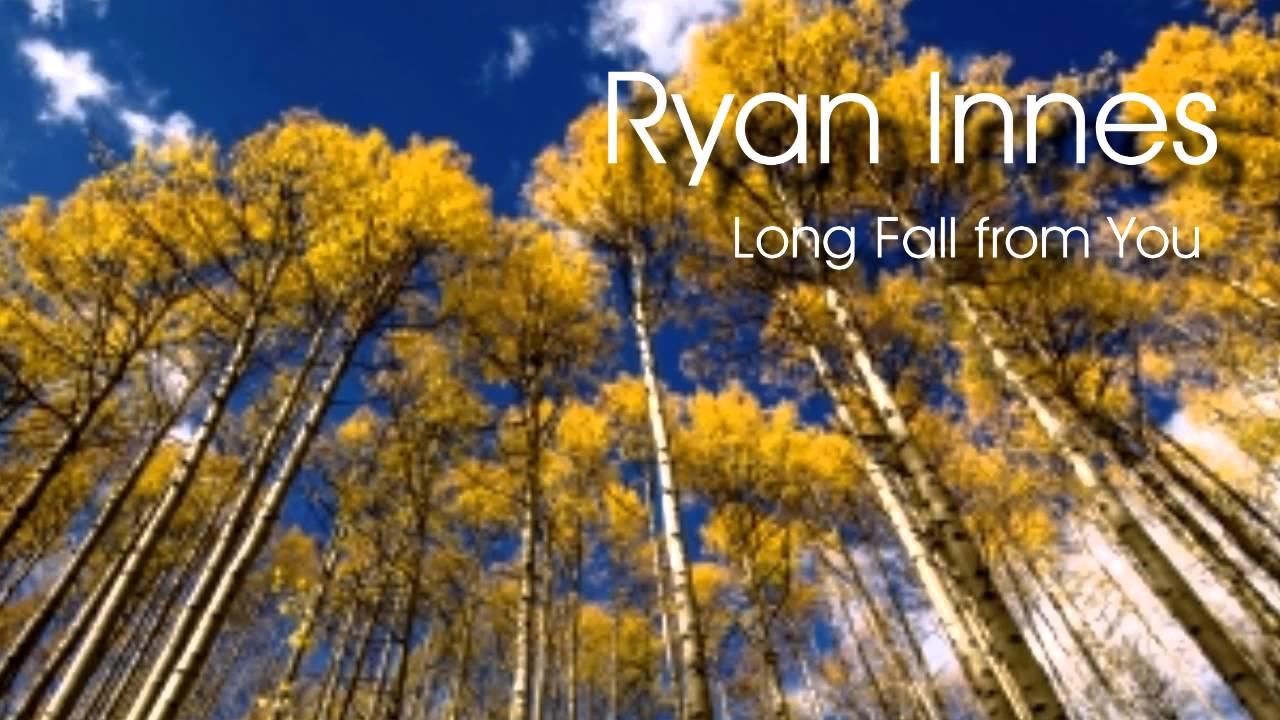 Ryan Innes - Long Fall from You