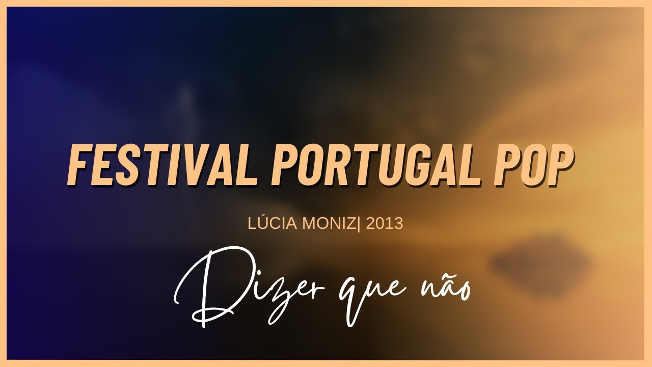 Lúcia Moniz - Dizer que não / Festival Portugal Pop 2013 (Luxemburgo)