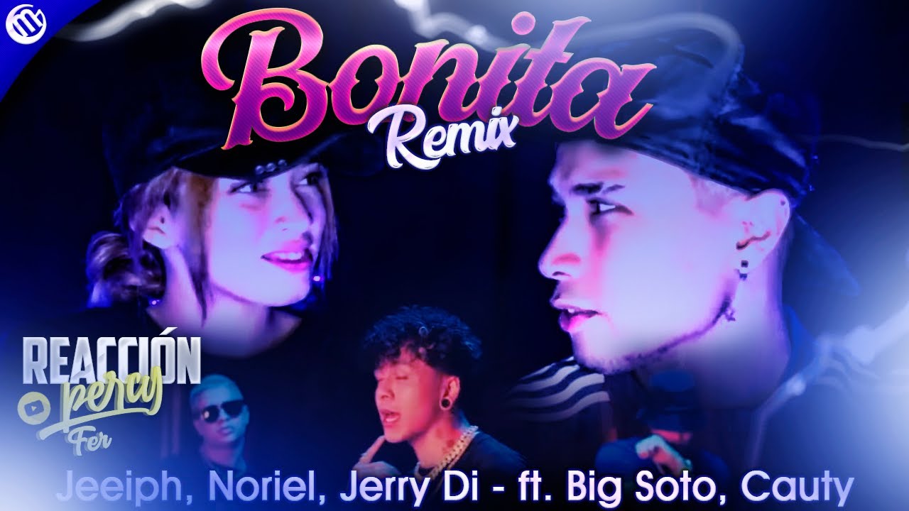 Jeeiph, Noriel, Jerry Di - Bonita (Remix) ft. Big Soto, Cauty (  REACCION  )