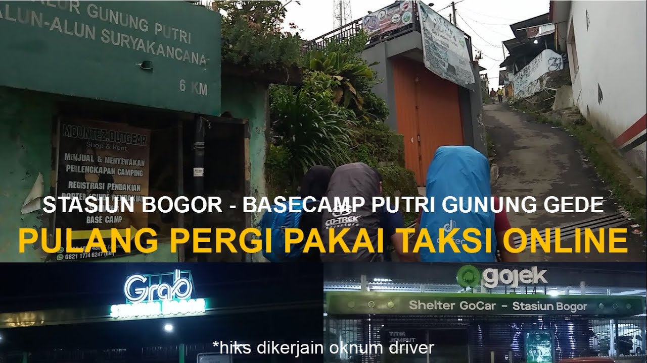 Gunung Gede via Putri : dari Stasiun Bogor Pulang Pergi Naik Taksi Online - Dikerjain Oknum Driver