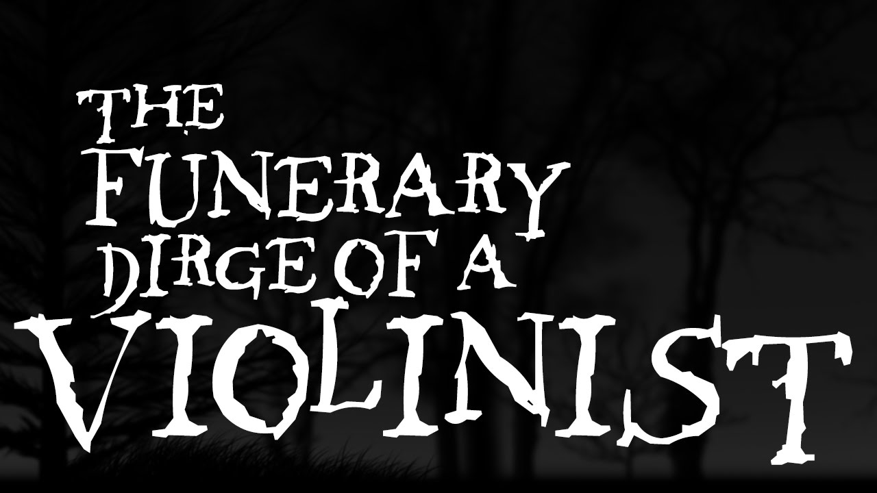 The Funerary Dirge of a Violinist [Lyric Animation]