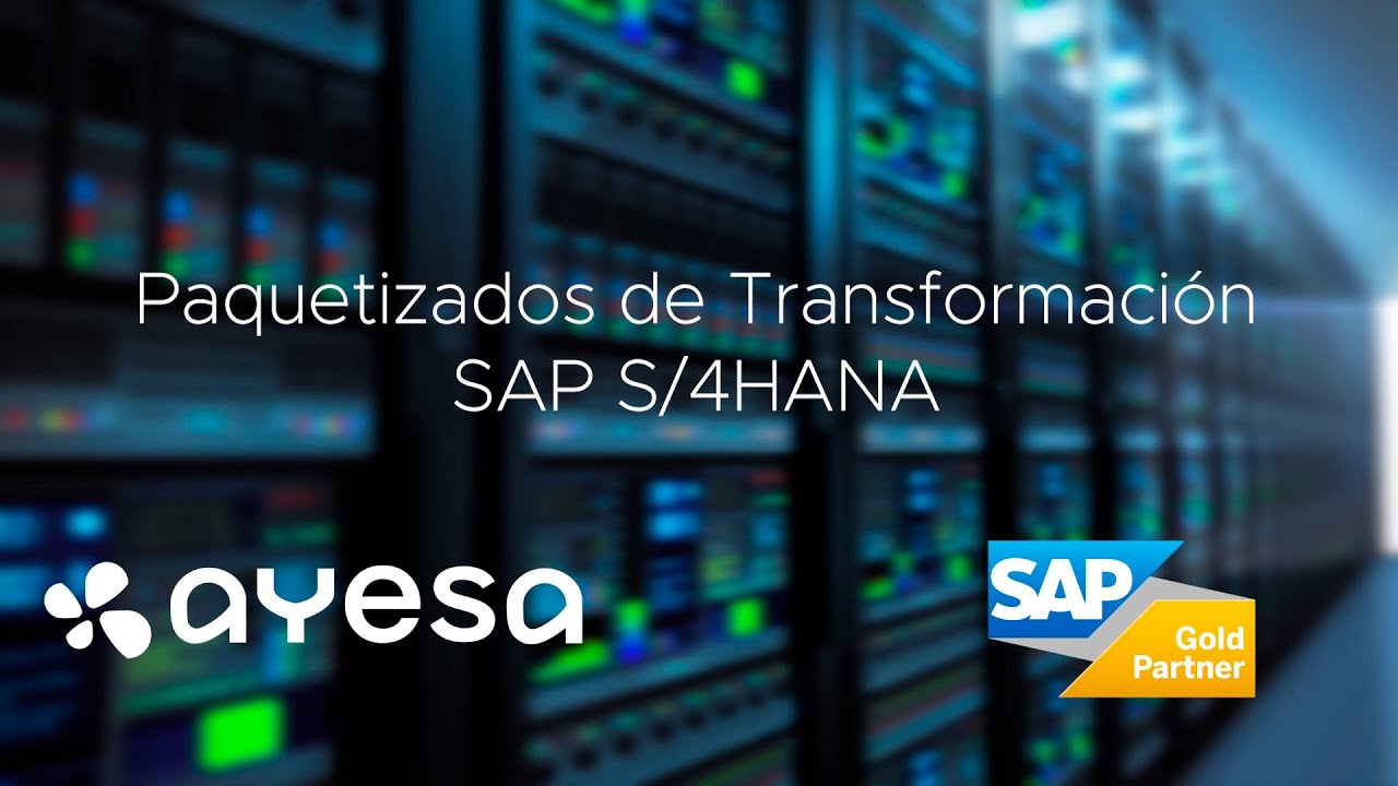 AYESA. Paquetizados de Transformaci&oacute;n SAP S/4HANA