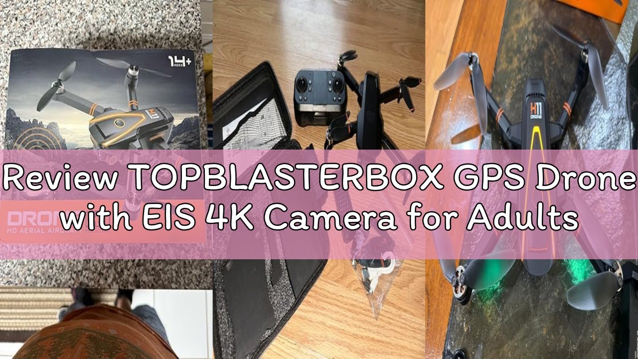 Review TOPBLASTERBOX GPS Drone with EIS 4K Camera for Adults Kids, RC Drones with 4.5 inch HD Screen