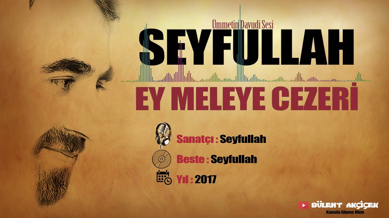 Seyfullah - Ey Meleye Cezeri 2017 Yeni Yorum