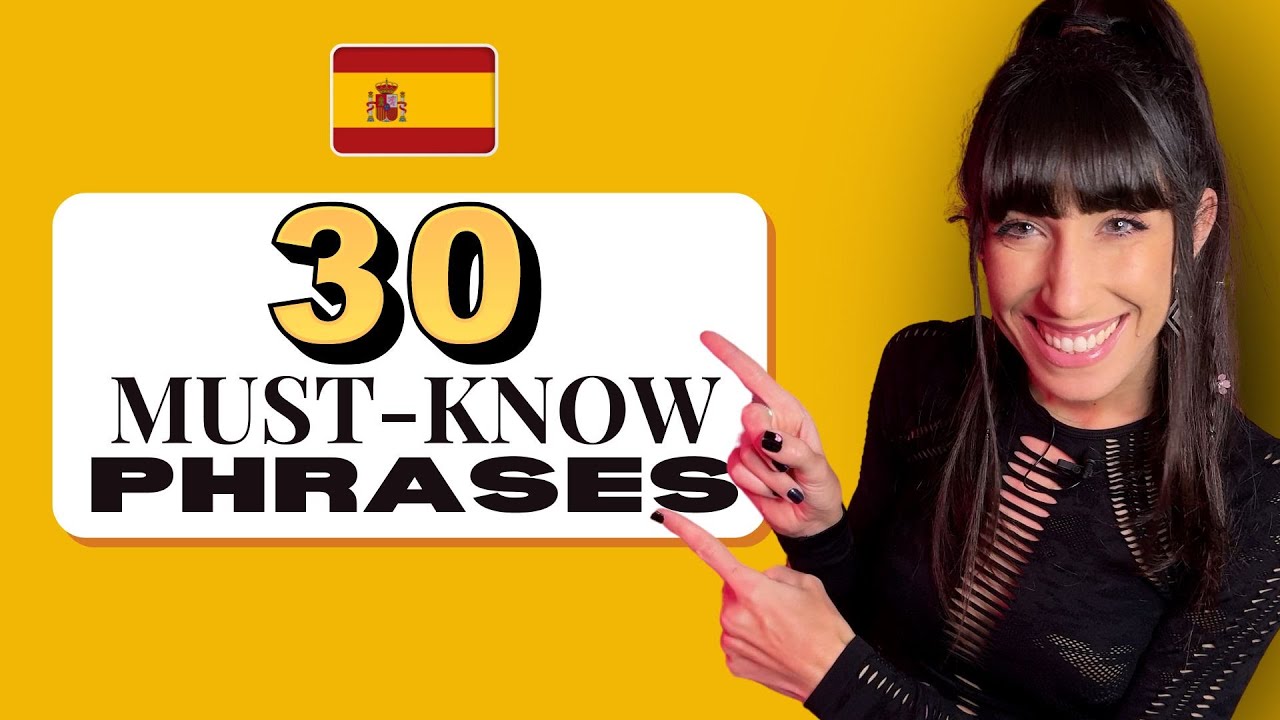 30 Essential Spanish Phrases You Need To Know
