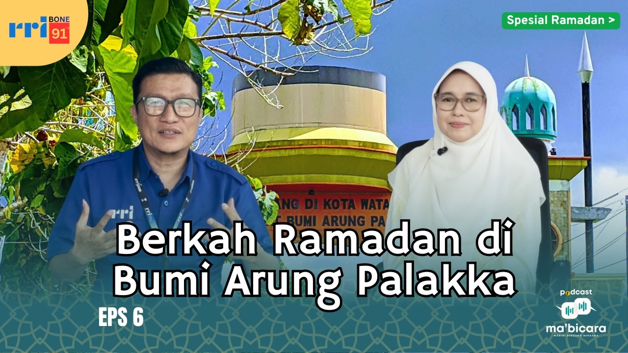Berkah Ramadan di Bumi Arung Palakka - Ma'bicara EPS 6