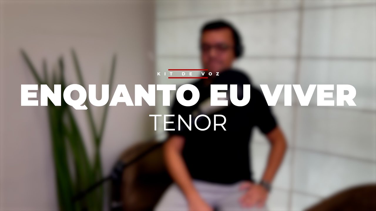 ENQUANTO EU VIVER | Kit de Voz - Tenor