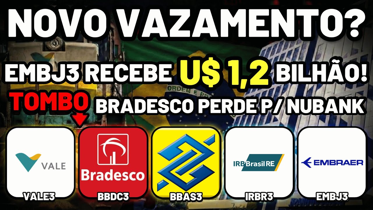 VALE3/BBAS3: VAZAMENTO OU MENTIRA? ROXO34 ESMAGA BBDC3?IRBR3 e DIVIDENDOS: ACABOU O SONHO? +EMBJ3