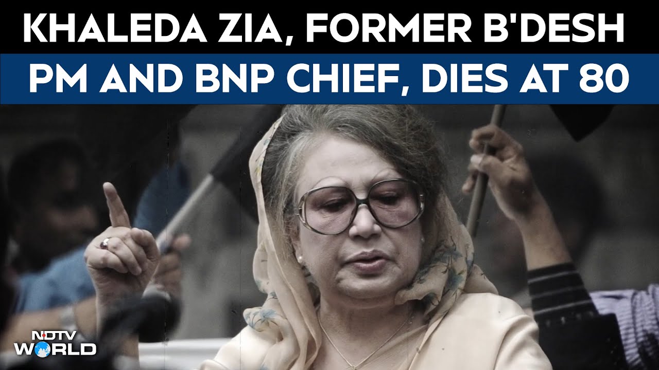 Bangladesh News | Khaleda Zia Dies | Bangladesh Nationalist Party | BNP | Tarique Rehman | NDTV LIVE