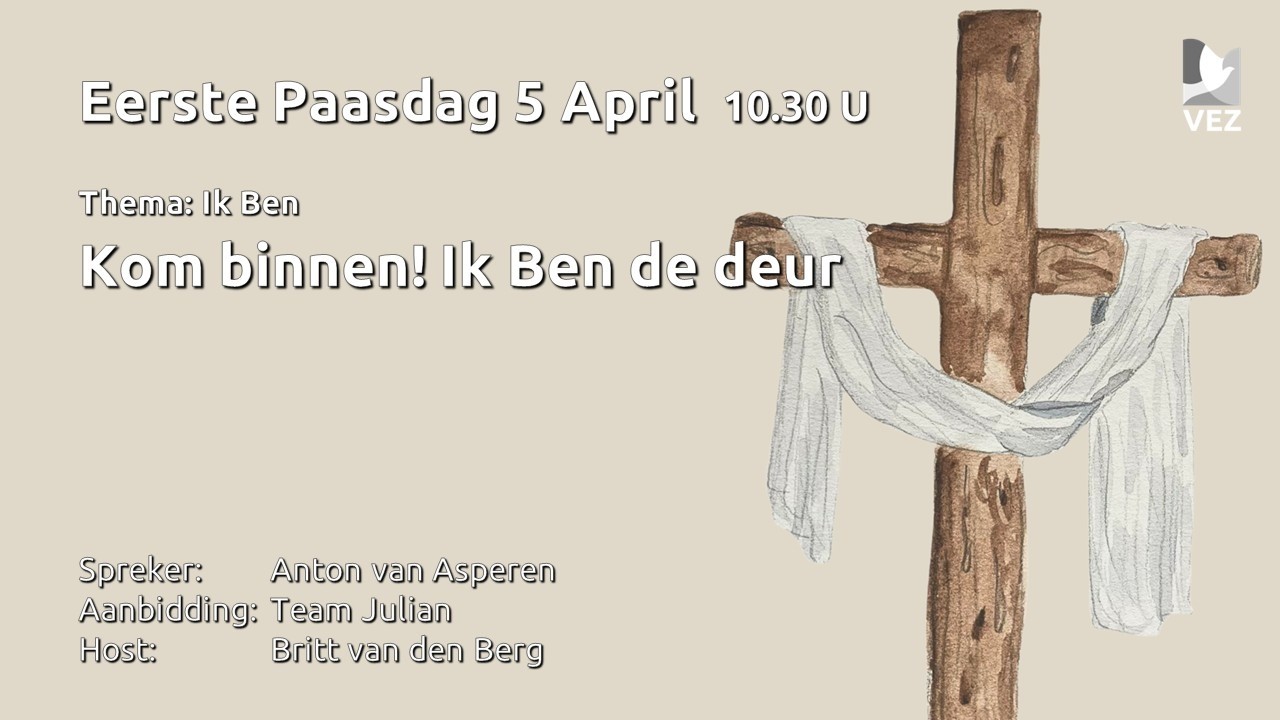 5 april 2026 | Anton van Asperen | &ldquo;Kom binnen! Ik Ben de deur&rdquo;
