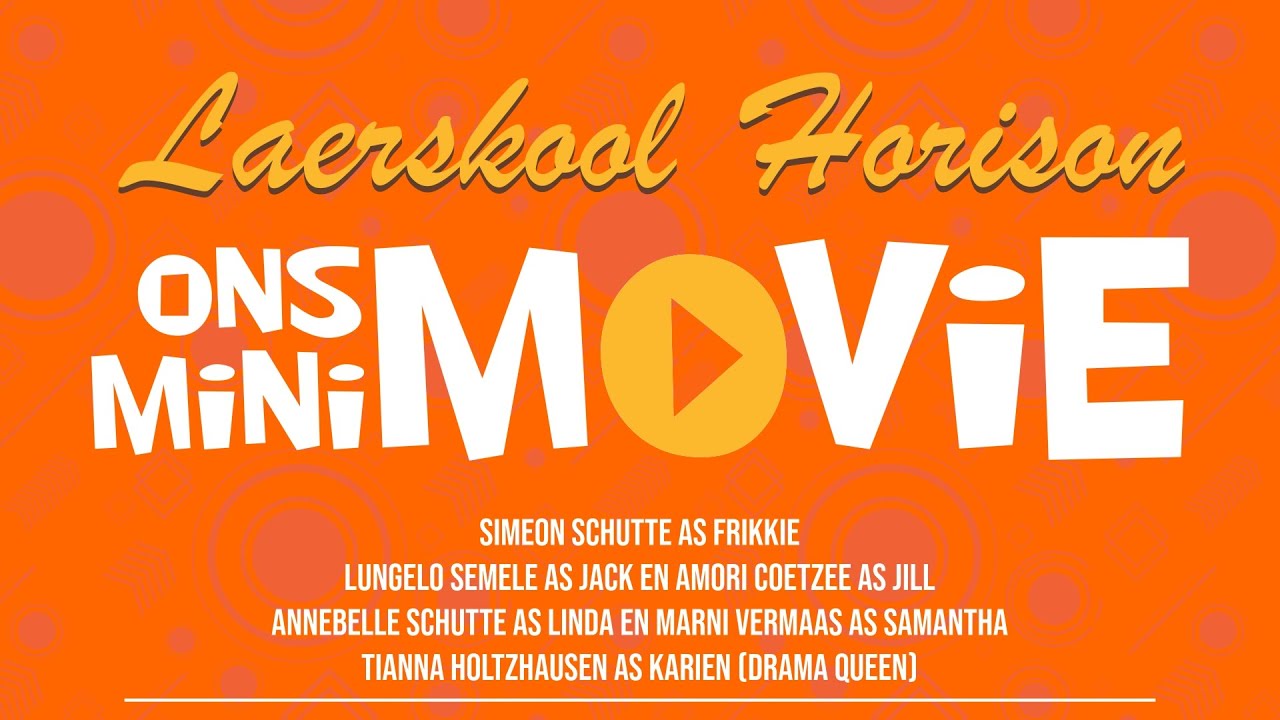 Laerskool Horison  | Ons mini Movie