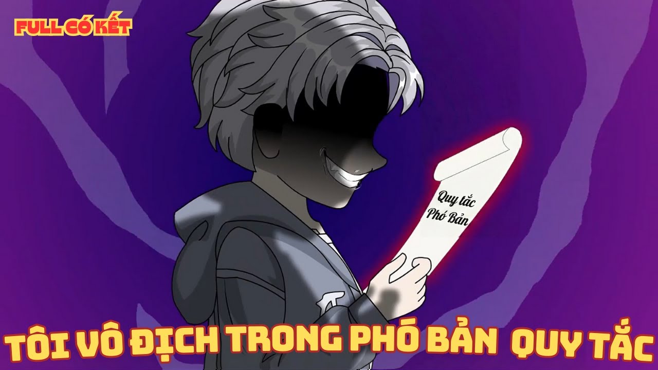 [ Full Có Kết ] Tôi Vô Địch Trong Phó Bản Quy Tắc