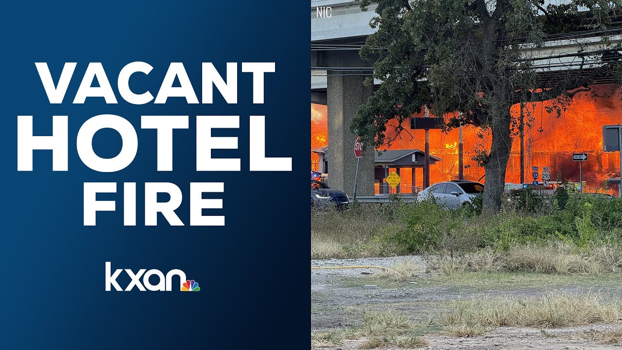 Vacant hotel erupts into flames near Interstate 35, UT campus