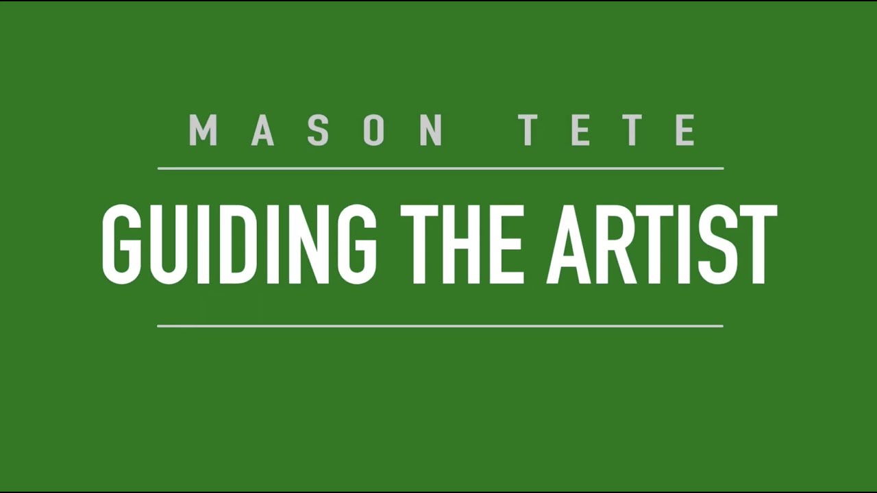 TETE - Guiding the Artist