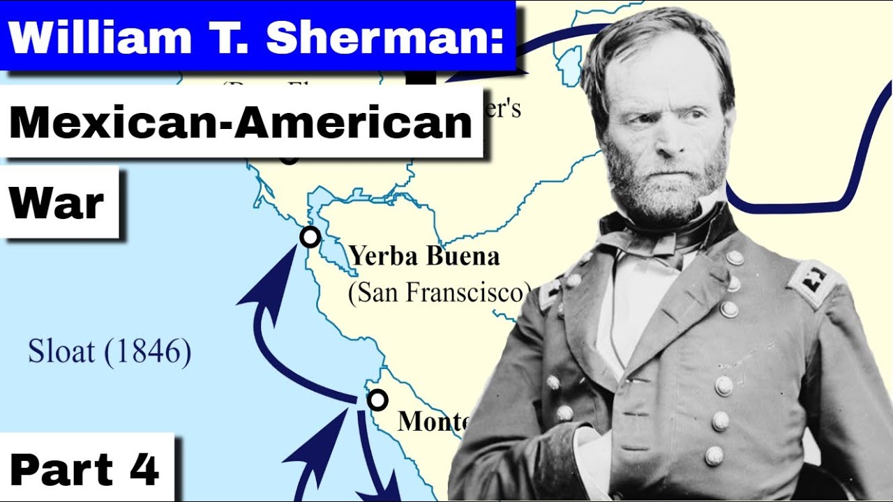 William T. Sherman, Part 4 | Mexican American War