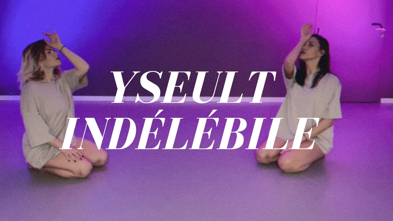 YSEULT - INDELEBILE/CHOREGRAPHIE MELISSA FROMENTIN